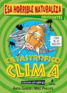 catastrofico clima (esa horrible naturaleza)-9788498670332