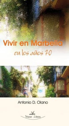 vivir en marbella en los años 70-antonio d. olano-9788498865332