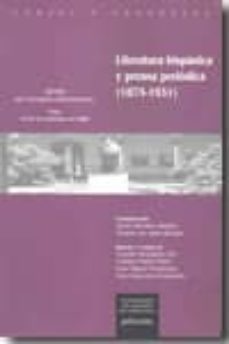 literatura hispanica y prensa periodica (1875-1931)-javier serrano alonso-9788498871432