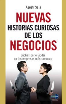 nuevas historias curiosas de los negocios: luchas por el poder en las empresas mas famosas-9788499171432