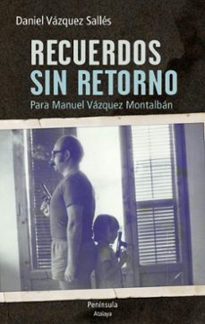 recuerdos sin retorno. para manuel vazquez montalban-daniel vazquez salles-9788499422732