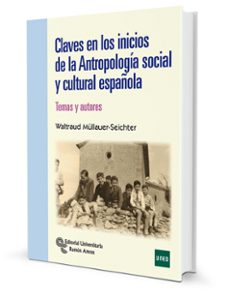 claves en los inicios de la antropologia social y cultural española-waltraud mullauer seichter-9788499611532