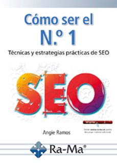 como ser el nº1 seo: tecnicas y estrategias practicas de seo-angie ramos-9788499648132