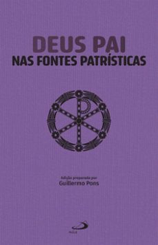 deus pai nas fontes patristicas (ebook)-guillermo pons-9788534958332