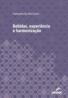 bebidas, experiencia e harmonizaço (ebook)-francesca da silva sanci-9788539652532