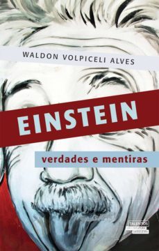 einstein - verdades e mentiras (ebook)-waldon volpiceli alves-9788542807332