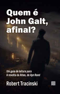 quem é john galt, afinal? (ebook)-robert tracinski-9788563920232