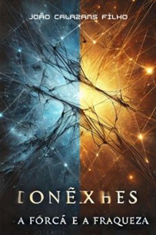 conexes - a força e a fraqueza (ebook)-joão calazans filho-9788564280632