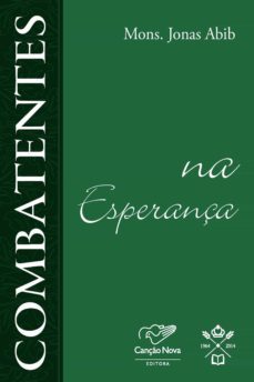 combatentes na esperança (ebook)-monsenhor jonas abib-9788576775232