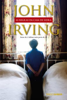as regras da casa de sidra (ebook)-john irving-9788581222332