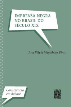 imprensa negra no brasil do seculo xix (ebook)-ana flavia magalhaes pinto-9788587478832