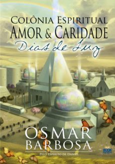 colônia espiritual amor e caridade. (ebook)-osmar barbosa-9788592620332