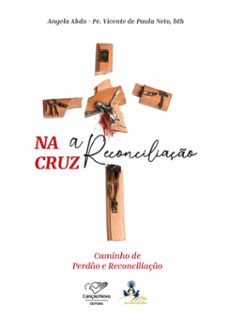 na cruz a reconciliaço (ebook)-angela abdo-vicente de paula-9788594631732