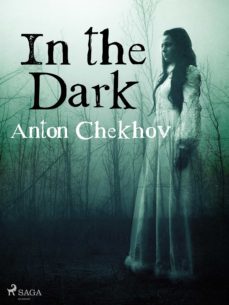 in the dark (ebook)-anton chekhov-9788726500332