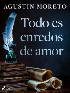 todo es enredos de amor (ebook)-agustin moreto-9788726597332
