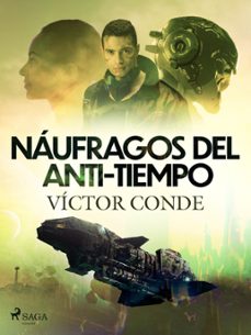 naufragos del anti-tiempo (ebook)-victor conde-9788726947632