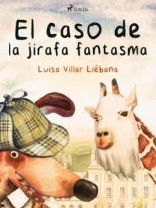 el caso de la jirafa fantasma (ebook)-luisa villar liébana-9788728101032