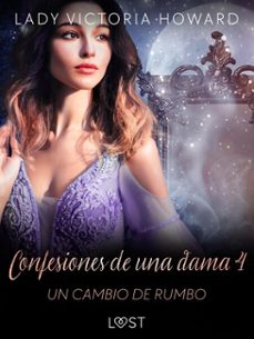 confesiones de una dama 4: un cambio de rumbo (ebook)-lady victoria howard-9788728360132