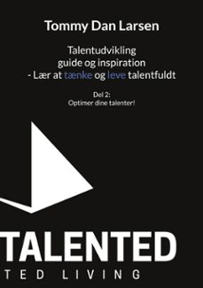 talentudvikling guide og inspiration - lr at tnke og leve talentfuldt (ebook)-tommy larsen-9788743051732