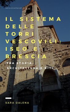 il sistema delle torri vescovili: iseo e brescia (ebook)-9788827507032