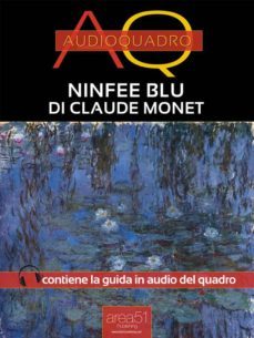 audioquadro. ninfee blu di claude monet (ebook)-9788865748732