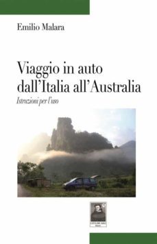 viaggio in auto dall'italia all'australia. istruzioni per l'uso (ebook)-9788873519232