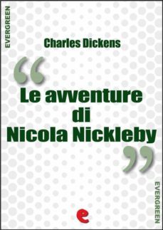 le avventure di nicola nickleby (the life and adventures of nicholas nickleby) (ebook)-charles dickens-9788897572732