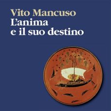 l'anima e il suo destino (audiolibro)-vito mancuso-9789152193532