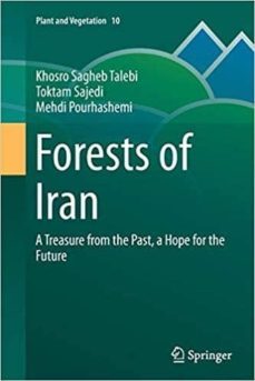forests of iran: a treasure from the past, a hope for the future-khosro sagheb talebi-toktam sajedi-9789402407532