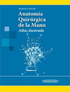anatomia quirurgica de la mano. atlas ilustrado-eduardo zancolli-9789500607032