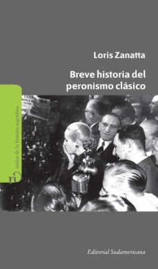 breve historia del peronismo clasico (ebook)-loris zanatta-9789500738132