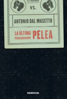 la ultima pelea (ebook)-antonio dal masetto-9789500760232