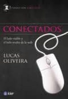 conectados: el lado visible y el lado oculto de la web-lucas olivera-9789501754032