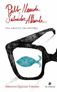 pablo neruda y salvador allende (ebook)-abraham quezada vergara-9789560101532