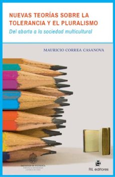 nuevas teorias sobre la tolerancia y el pluralismo: del aborto a la sociedad multicultural (ebook)-mauricio correa casanova-9789560113832