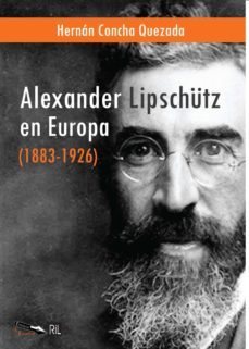 alexander lipschutz en europa (1883-1926) (ebook)-hernan concha-9789562845632