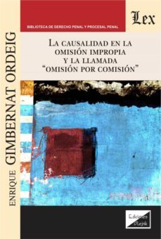 causalidad en la omision impropia y la llamada omision por comision-9789564070032
