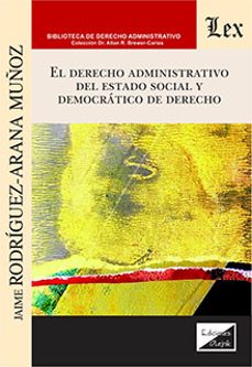 el derecho administrativo del estado social y democratico de derecho-jaime rodriguez-arana muñoz-9789564071732