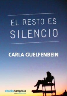 el resto es silencio (ebook)-carla guelfenbein-9789568992132