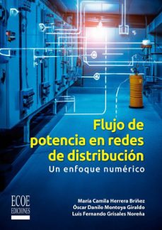 flujo de potencia en redes de distribucion (ebook)-maría camila herrera briñez-óscar danilo montoya giraldo-luis fernando grisales noreña-9789585082632