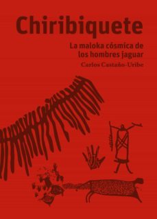 chiribiquete. la maloka cosmica de los hombres jaguar (ebook)-carlos castaño-uribe-9789585240032