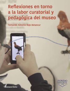 reflexiones en torno a la labor curatorial y pedagogica del museo (ebook)-fernando antonio rojo betancur-9789585414532