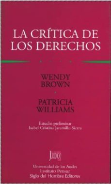 la critica de los derechos-wendy brown-patricia williams-9789586650632