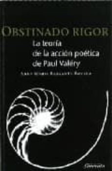 obstinado rigor: la teoria de la accion poetica de paul valery-anna maria brigante rovida-9789587161632