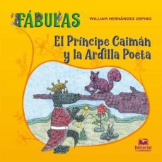 el principe caiman y la ardilla poeta (ebook)-william hernandez ospino-9789587463132