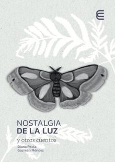 nostalgia de la luz y otros cuentos (ebook)-diana paola guzmán méndez-9789587605532