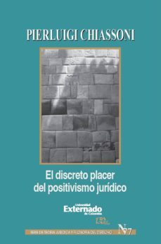 el discreto placer del positivismo juridico (ebook)-pierluigi chiassoni-9789587726732