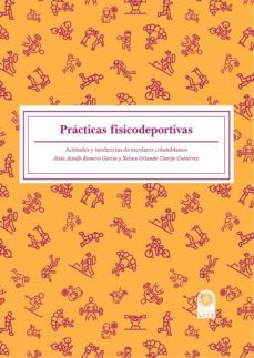 practicas fisicodeportivas. actitudes y tendencias de escolares colombianos. (ebook)-jesus astolfo romero garcia-9789587822632