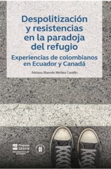 despolitizacion y resistencias en la paradoja del refugio (ebook)-adriana marcela medina carrillo-9789587841732