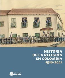 historia de la religión en colombia, 1510-2021 (ebook)-jose david cortes guerrero-9789587847932